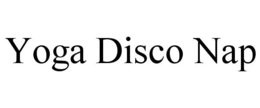 YOGA DISCO NAP trademark