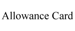 ALLOWANCE CARD trademark
