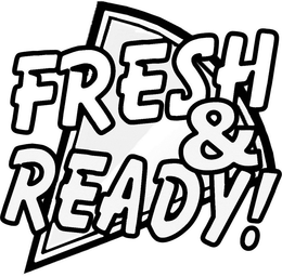 FRESH & READY! trademark