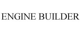 ENGINE BUILDER trademark