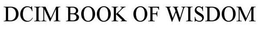 DCIM BOOK OF WISDOM trademark