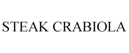 STEAK CRABIOLA trademark