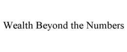 WEALTH BEYOND THE NUMBERS trademark