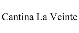CANTINA LA VEINTE trademark