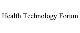 HEALTH TECHNOLOGY FORUM trademark