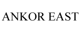 ANKOR EAST trademark