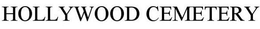 HOLLYWOOD CEMETERY trademark