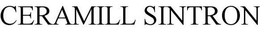CERAMILL SINTRON trademark