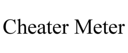 CHEATER METER trademark