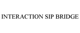 INTERACTION SIP BRIDGE trademark