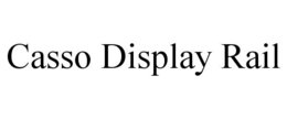 CASSO DISPLAY RAIL trademark