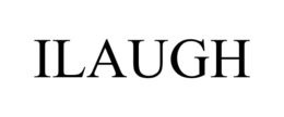 ILAUGH trademark
