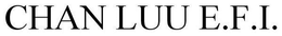 CHAN LUU E.F.I. trademark
