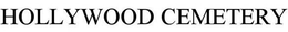 HOLLYWOOD CEMETERY trademark