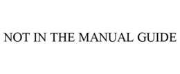 NOT IN THE MANUAL GUIDE trademark