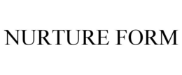 NURTURE FORM trademark