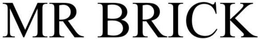 MR BRICK trademark