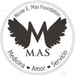 NICOLE E. MAS FOUNDATION M.A.S. MEDICINA AMOR SERVICIO trademark
