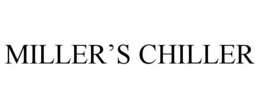MILLER'S CHILLER trademark