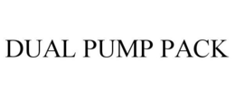 DUAL PUMP PACK trademark