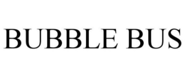 BUBBLE BUS trademark