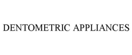 DENTOMETRIC APPLIANCES trademark