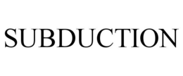 SUBDUCTION trademark