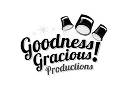 GOODNESS GRACIOUS! PRODUCTIONS trademark