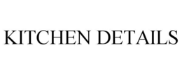 KITCHEN DETAILS trademark
