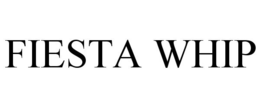 FIESTA WHIP trademark
