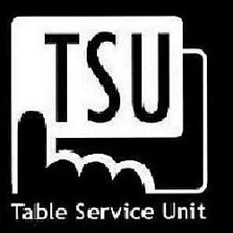 TSU TABLE SERVICE UNIT trademark
