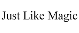 JUST LIKE MAGIC trademark