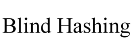 BLIND HASHING trademark