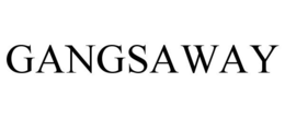 GANGSAWAY trademark
