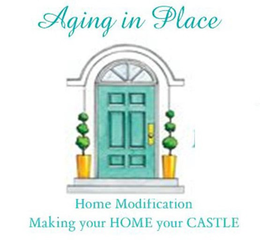 AGING IN PLACE HOME MODIFICATION MAKING YOUR HOME YOUR CASTLE trademark