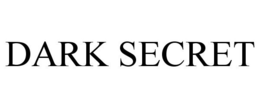 DARK SECRET trademark