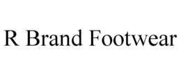 R BRAND FOOTWEAR trademark