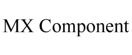 MX COMPONENT trademark