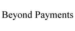 BEYOND PAYMENTS trademark