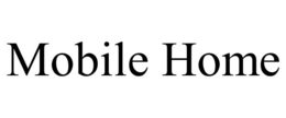 MOBILE HOME trademark