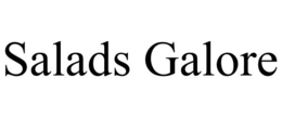 SALADS GALORE trademark