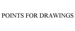 POINTS FOR DRAWINGS trademark