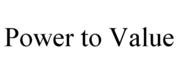 POWER TO VALUE trademark