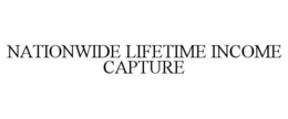 NATIONWIDE LIFETIME INCOME CAPTURE trademark