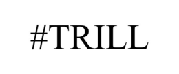 #TRILL trademark