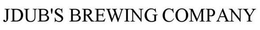 JDUB'S BREWING COMPANY trademark