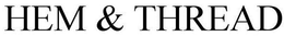 HEM & THREAD trademark