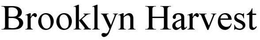 BROOKLYN HARVEST trademark
