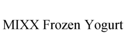 MIXX FROZEN YOGURT trademark