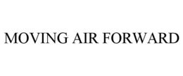 MOVING AIR FORWARD trademark